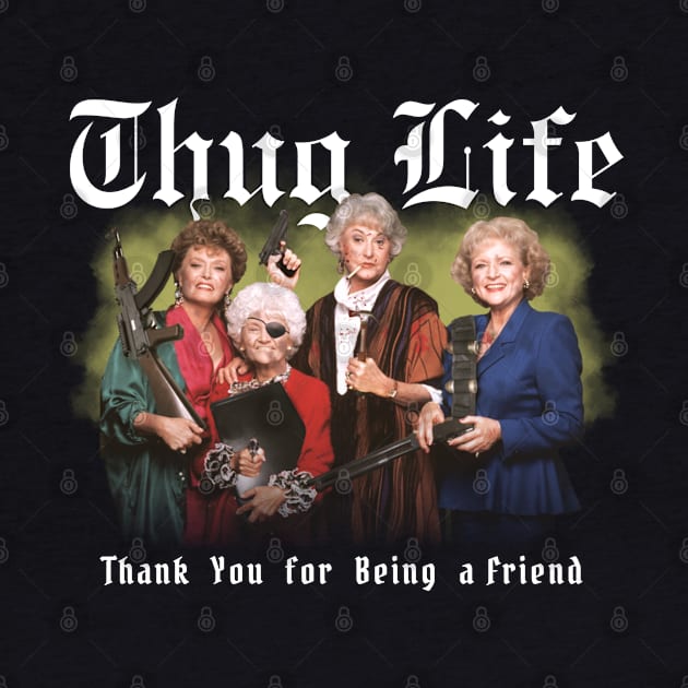 Golden Girls Thug Life Aesthetic Tribute 〶 by Terahertz'Cloth